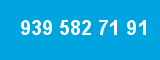 939 582 71 91